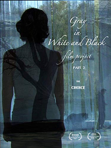 Gray in White and Black Film Project part 2: The Choice (2019) постер