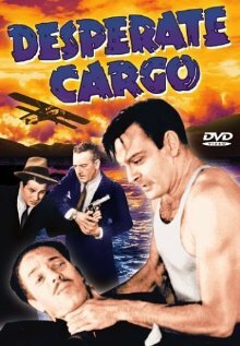 Desperate Cargo (1941) постер