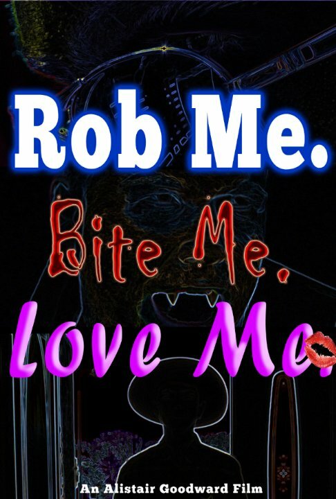 Rob Me. Bite Me. Love Me. (2014) постер
