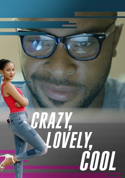 Crazy, Lovely, Cool (2018) постер