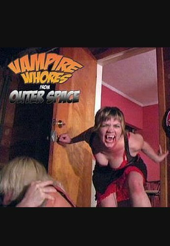 Vampire Whores from Outer Space (2005) постер