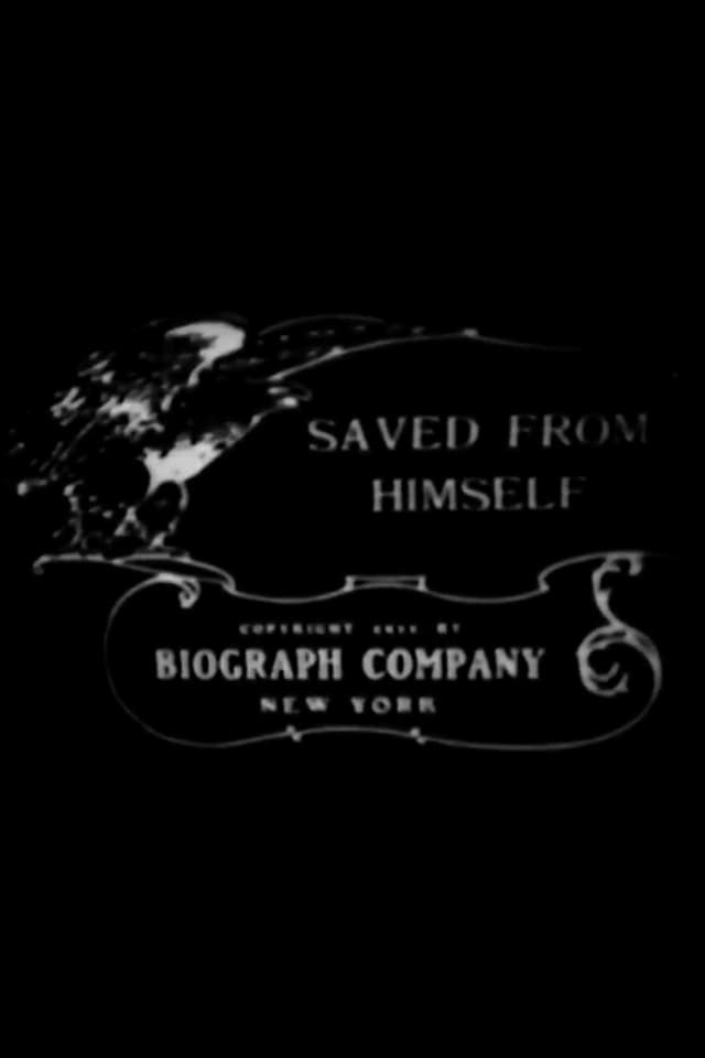 Saved from Himself (1911) постер