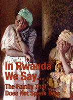 In Rwanda We Say... The Family That Does Not Speak Dies (2009) постер